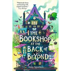 The Bookshop at the Back of Beyond - by Amy Sparkes